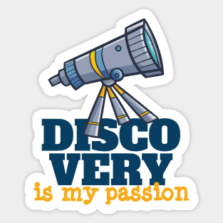 Discovery is my passion Sticker
